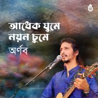 Arnob - Adhek Ghume Nayan Chume