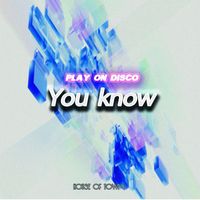 Play On Disco - You know