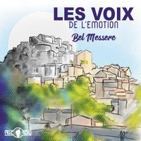 Les Voix de l'Emotion - Bel Messere