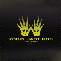 Robin Hastings - Chosen One