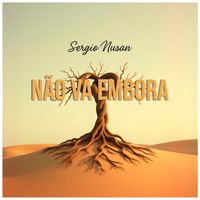 Sergio Nusan - Não Vá Embora