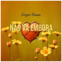 Sergio Nusan - Não Vá Embora