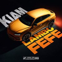 Kiam - Lambo Fefe (Explicit)
