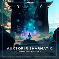 Auxsori, Sharmatix - Conscious Experience