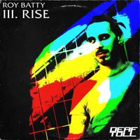 Roy Batty - III. Rise