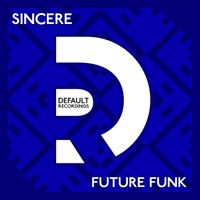 Sincere - Future Funk
