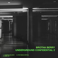 Brotha Berry - Underground Confidential 2