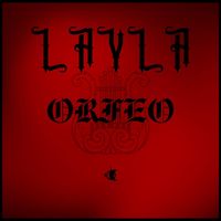 Layla - Orfeo (Explicit)