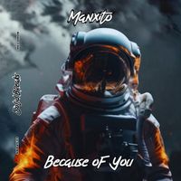 Manxito - Because Of You