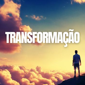 Escuta Ele - Transformação