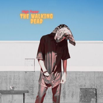 High Power - The Walking Dead (Explicit)