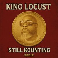 King Locust - Still Kounting (Explicit)