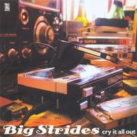 Big Strides - Cry It All Out