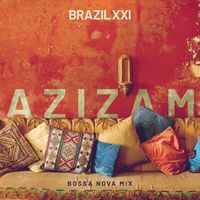 Brazil XXI - Azizam (Bossa Nova Mix)