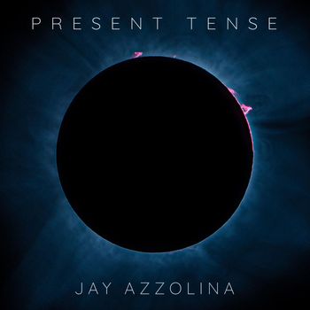 Jay Azzolina - Present Tense