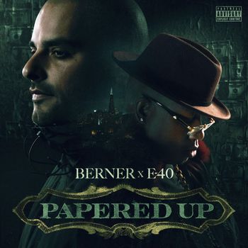Berner & E-40 - Papered Up (Explicit)