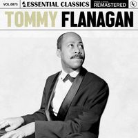 Tommy Flanagan - Essential Classics, Vol. 875: Tommy Flanagan