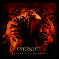 Unter Null - You Made A Monster (Explicit)
