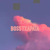 Slave - Boss Txapata