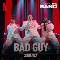 3Quency - Bad Guy (from the Netflix Series "Building the Band") (Live)