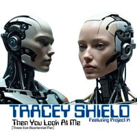 Tracey Shield - Then You Look At Me