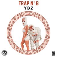Ybz - TRAP N’ B (Explicit)