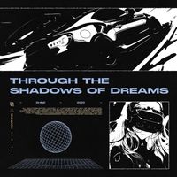 Shine - THROUGH THE SHADOWS OF DREAMS