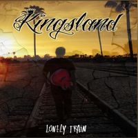 Kingsland - Lonely Train (Explicit)