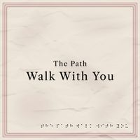 The Path - Walk With You