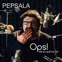 Pep Sala - Ops! Mireu què he fet