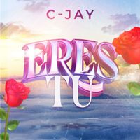 C-Jay - Eres Tu