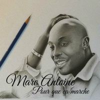 Marc Antoine - Pour que ça marche