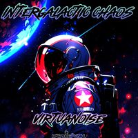 Virtuanoise - Intergalactic Chaos (VIP Mix)