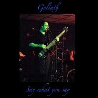 Goliath - Say What You Say
