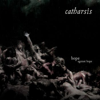 Catharsis - Hope Against Hope