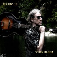 Corry Hanna - Rollin' on