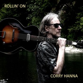 Corry Hanna - Rollin' on