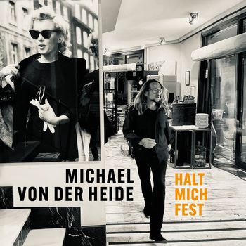 Michael von der Heide - Halt mich fest