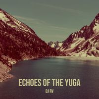 DJ RV - Echoes of the Yuga