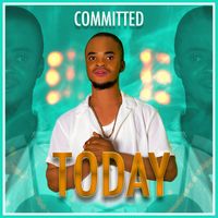 Committed - Today