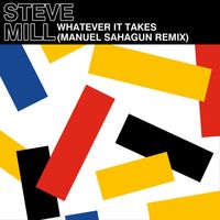 Steve Mill - Whatever It Takes (Manuel Sahagun Remix)