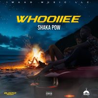 Shaka Pow - Whooiiee (Explicit)