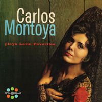 Carlos Montoya - Carlos Montoya Plays Latin Favorites