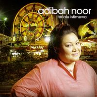 Adibah Noor - Terlalu Istimewa
