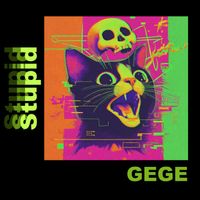 Gege - Stupid