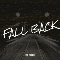 Joe Black - Fall Back (Explicit)