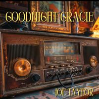 Joe Taylor - Goodnight Gracie