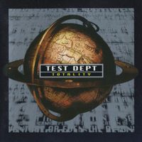 Test Dept - Totality