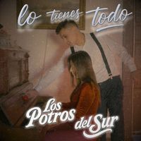 Los Potros Del Sur - Lo Tienes Todo