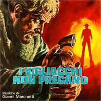 Gianni Marchetti - I vigliacchi non pregano (Original Soundtrack)